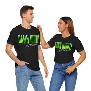 DAMN RIGHT! IT'S PLANTBASED TEE - Oh Yeah It's Vegan